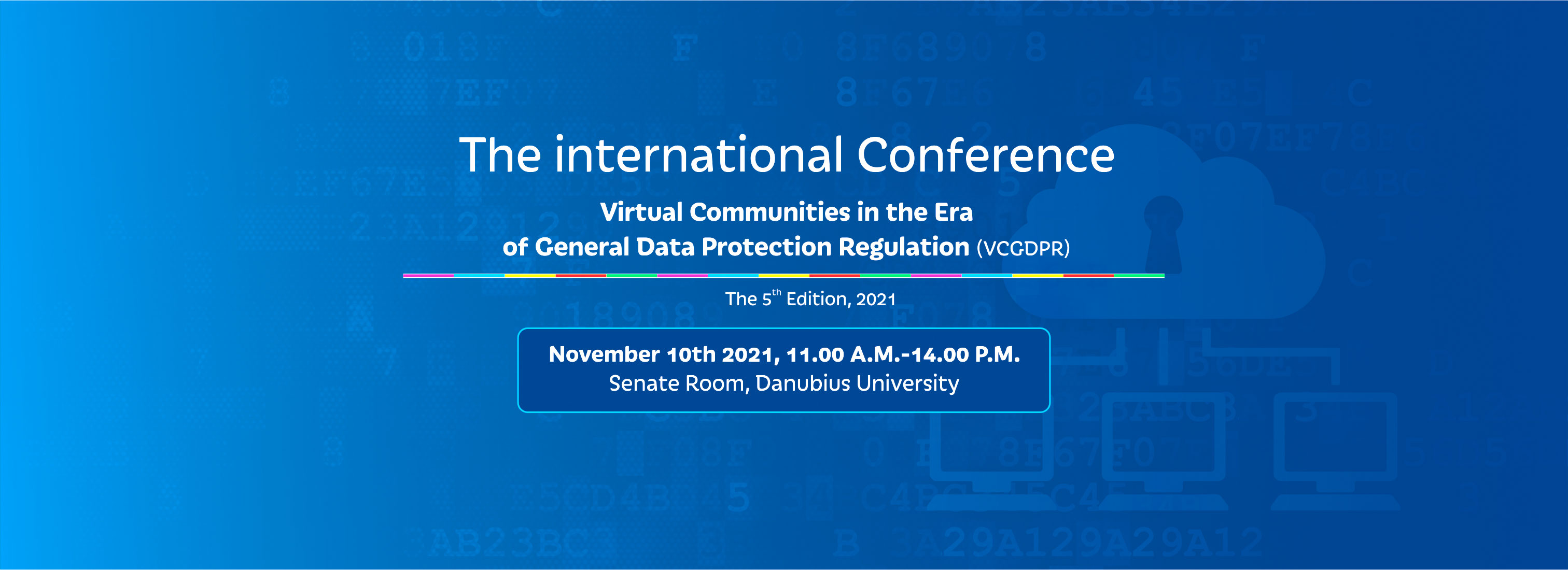The International Conference: Virtual Communities in the Era of General Data Protection Regulation (VCGDPR) - The 5th Edition, 2021