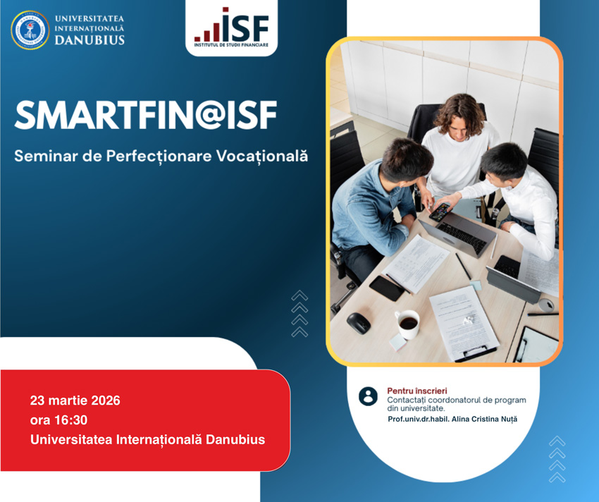Seminarul de Perfecționare Vocațională SmartFIN@ISF organizat la Universitatea Internațională Danubius