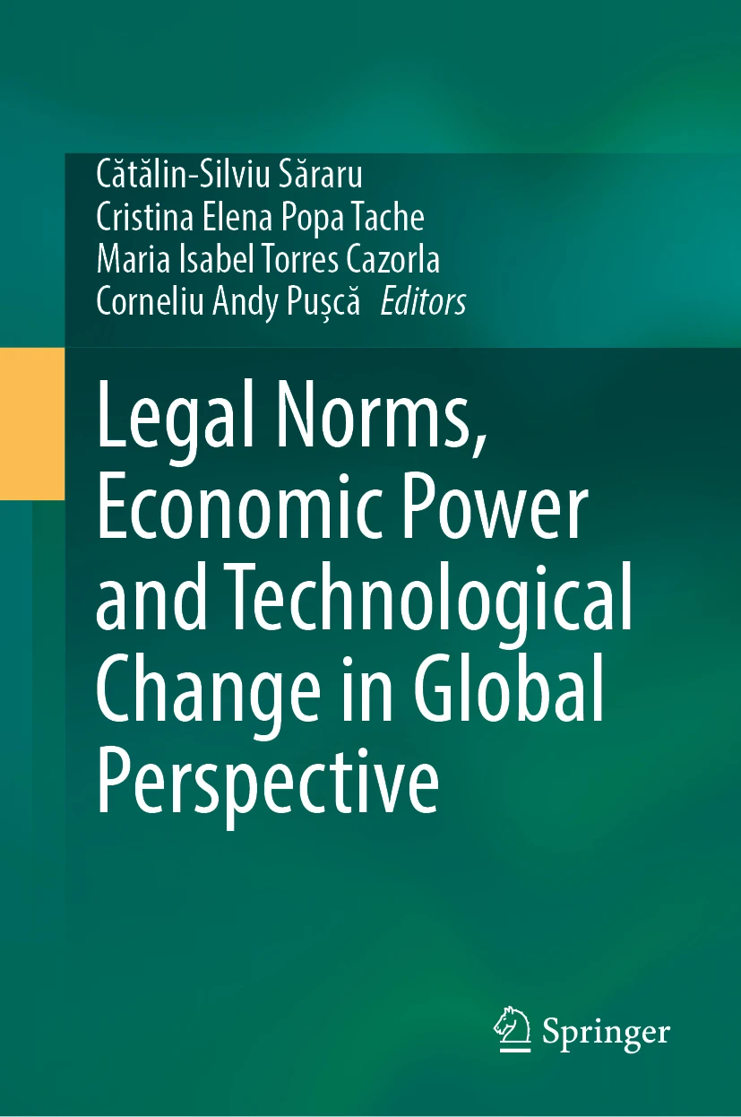 Contribuție academică internațională: „Legal Norms, Economic Power and Technological Change in Global Perspective”