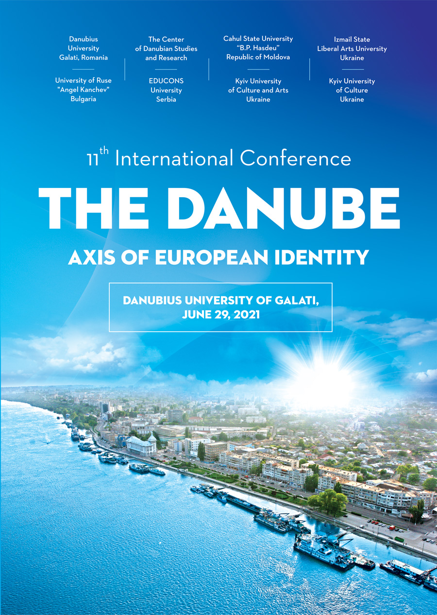 The 11th Edition of the International Conference “The Danube - Axis of European Identity”  